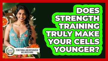 Does Strength Training Truly Make Your Cells Younger? - Functional and Integrative Wellness Guru