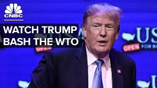 Watch President Trump Bash The WTO Over And Over Again