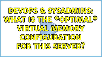 DevOps & SysAdmins: What is the \*optimal\* virtual memory configuration for this server?