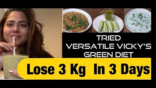 I tried Versatile Vicky Green diet plan to LOSE 3 KGS IN 3 DAYS|LOSE 1 KG IN 1 DAY? SHOCKING RESULTS