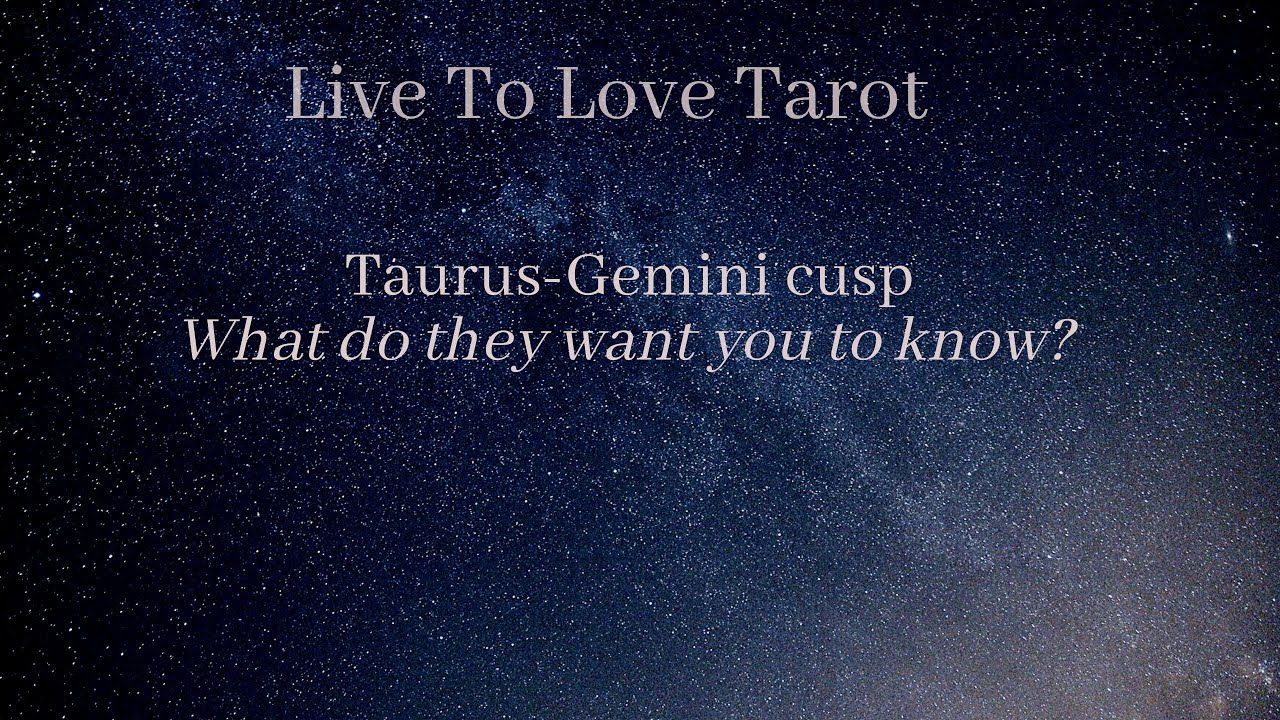♉️ Taurus / ♊️ Gemini cusp 🙌🏼What they want you to know🙌🏼 - YouTube