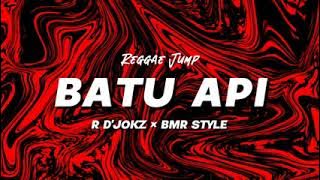 BATU API R_D,JOKZ. X BMR STYLE REGGAE Jump official video