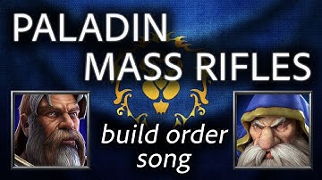 Paladin Mass Rifles (the WC3 build order song)