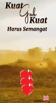 STORY WA Tetap Semangat. Kuat Gak Kuat, Harus Kuat