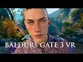 Baldurs Gate 3 VR  - Controversial but Immersive!