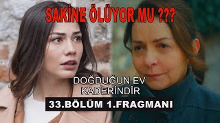 Doğduğun Ev Kaderindir 33. Bölüm 1. Fragmanı - Sakine Ölüyor mu?