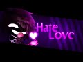  hate love  meme  cc  michael afton  fnaf gacha club flash warning