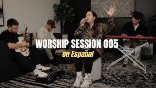Worship Session 005 ( En Español ) // feat. Priscilla