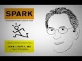 Spark learning and creativity: SPARK by Dr. John Ratey