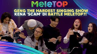 SUSAHNYA! Geng The Hardest Singing Show Kena 'Scam' Di Battle MeleTOP | Nabil & Hawa