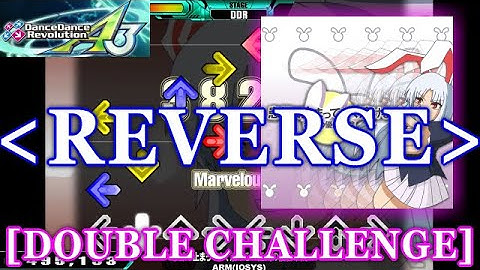 [REVERSE] DDR A3 - 患部で止まってすぐ溶ける ～ 狂気の優曇華院[OverDrive] [DOUBLE CHALLENGE] 譜面確認＋クラップ