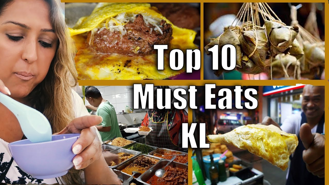 TOP 10 Must-Eats in KUALA LUMPUR, Malaysia - YouTube