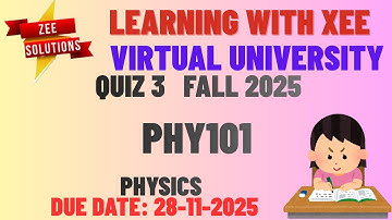 PHY101 Physics Quiz 3 Fall 2025 Virtual University of Pakistan