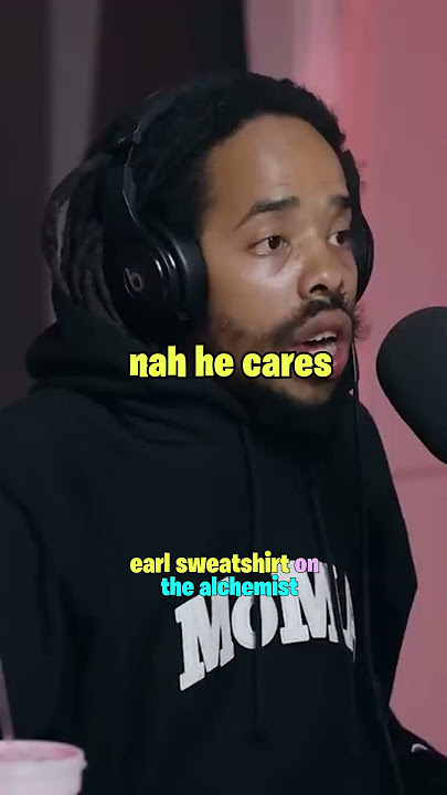 Earl Sweatshirt on the Alchemist ✨🐐💫