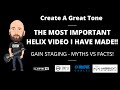 THE MOST IMPORTANT HELIX VIDEO I HAVE MADE | Gain Staging - Myths and Facts!!