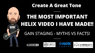 THE MOST IMPORTANT HELIX VIDEO I HAVE MADE | Gain Staging - Myths and Facts!!