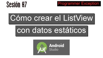 07 Cómo crear un ListView con datos estáticos