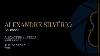 Saudade Of And With Alexandre Silvério