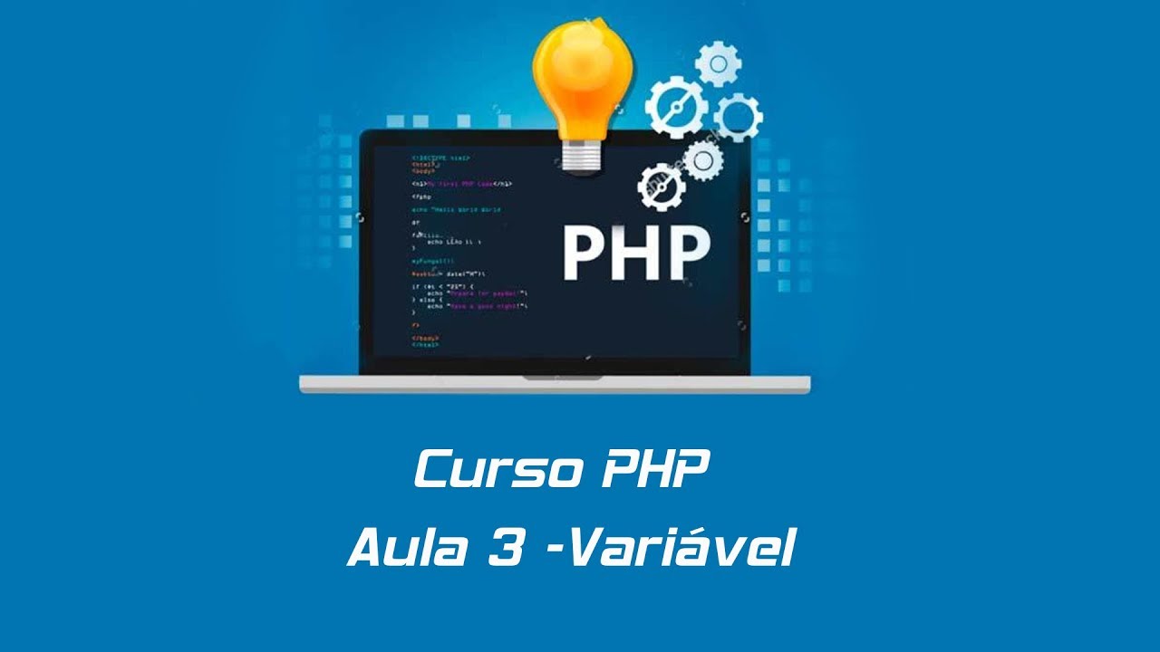 Curso PHP - Aula 3 - Variável - YouTube