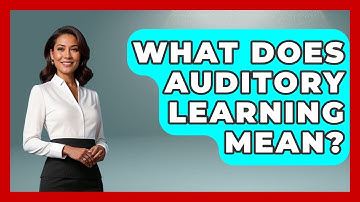 What Does Auditory Learning Mean? - The Personal Growth Path