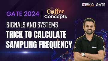 GATE 2024 | Communication/Signals and System | Trick to Calculate Sampling Frequency | BYJU