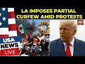 LIVE: LA Protests | Curfew In Downtown Los Angeles Due To Violent Protests | Immigration Crackdown