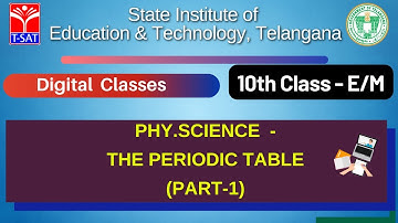 SIET 10TH (E/M) || PHY.SCIENCE (EM) - THE PERIODIC TABLE (PART-1)  || T-SAT