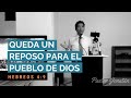 HEBREOS 4:9 | ¿QUEDA UN DIA DE REPOSO PARA LA IGLESIA?