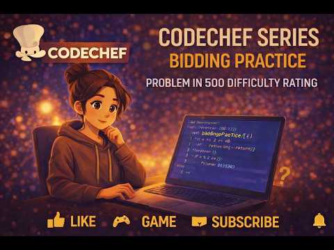 CodeChef Series | Bidding Practice | Problem in 500 difficulty rating