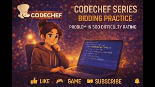 CodeChef Series | Bidding Practice | Problem in 500 difficulty rating