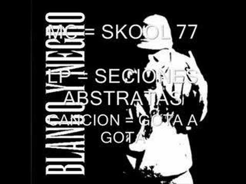 skool 77 - gota a gota