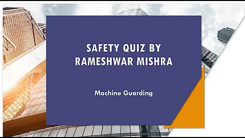 Safety Quiz - Machine Guarding | Safety Talk | Safety First | EHS