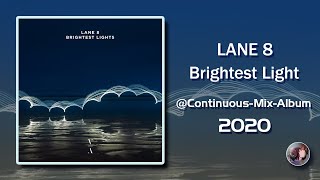 Lane 8 - Brightest Lights (2020) (Cut Album)