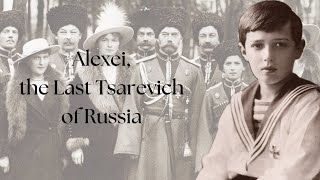 Alexei, The Last Tsarevich Of Russia