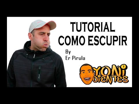 COMO ESCUPIR - tutorial de como escupir / YONI DIENTES