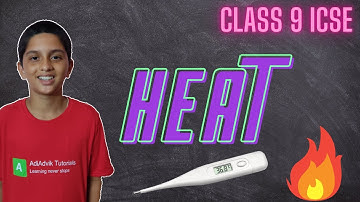 Introduction to Heat and Energy | Class 9  ICSE | Physics | Part 1 | AdiAdvik Tutorials