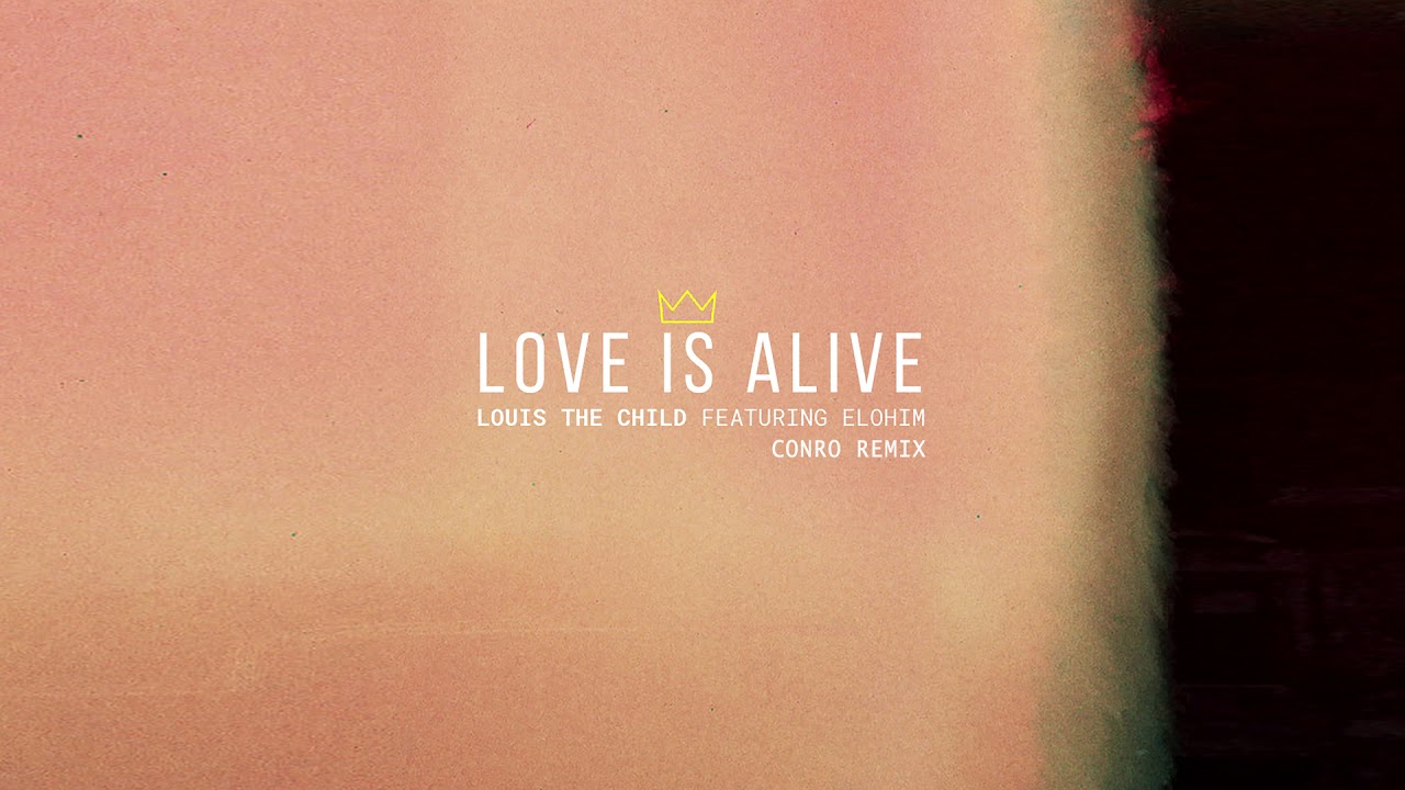 Louis The Child - Love Is Alive feat. Elohim (Conro Remix) [Cover Art] [Ultra Music] - YouTube