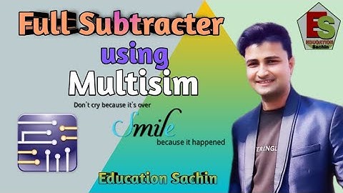 Full Subtracter using Multisim Software by Sachin Diggal