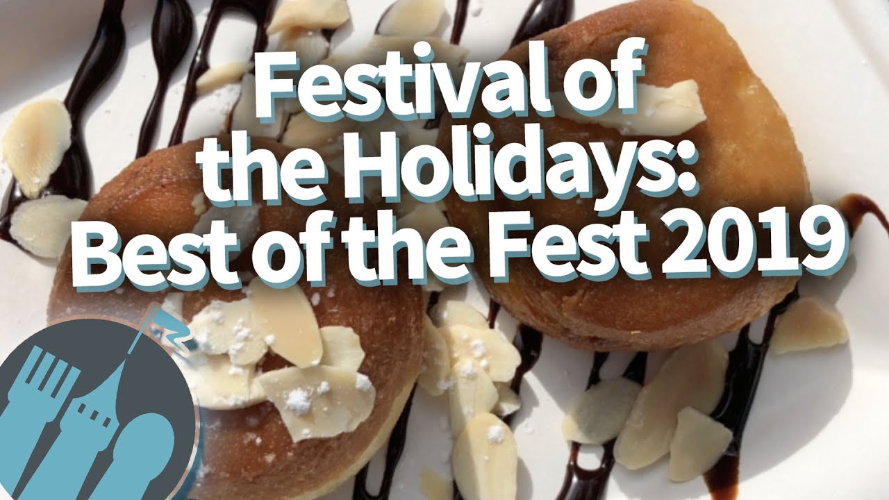 Epcot's Festival of the Holiday -- Best of the Fest 2019! Epcot's Festival of the Holiday -- Best of the Fest 2019!