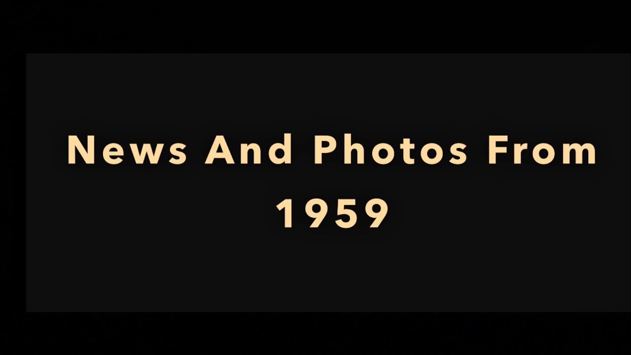 News And Photos From 1959