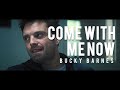 Come with Me Now | Bucky Barnes