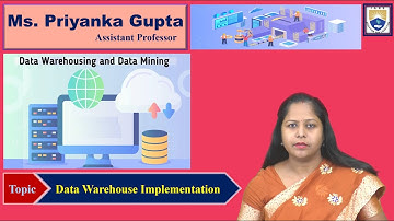 Data Warehouse Implementation by Ms. Priyanka Gupta