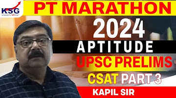PT Marathon - UPSC Prelims 2024 | CSAT Part 3 | Reasoning and Aptitude | Kapil Sir | KSG INDIA