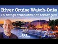 European River Cruise Watch Outs. 14 Things Brochures Don't Warn You About!