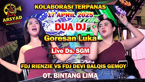 DJ GORESAN LUKA // FDJ RIENZIE VS FDJ DEVI BALQIS GEMOY // VIRAL TIKTOK//LIVE DS SGM//OT BINTANG 5