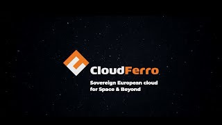 Cloudferro - Sovereign European Cloud For Space Beyond