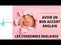 Avoir un bon accent anglais  les consonnes anglaises compilation