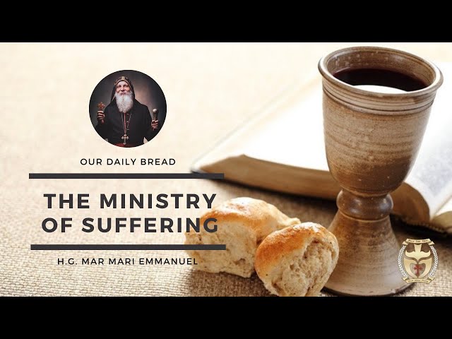 Our Daily Bread | The Ministry of Suffering