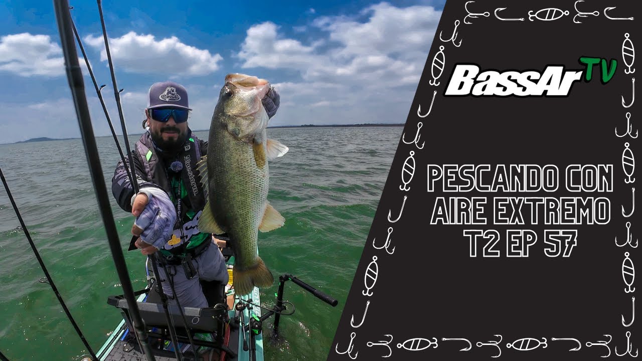 BassAr Tv T2 Ep 57 Pescando con Aire Extremo