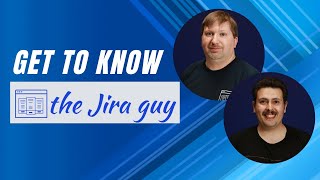How did The Jira Guy become The Jira Guy?